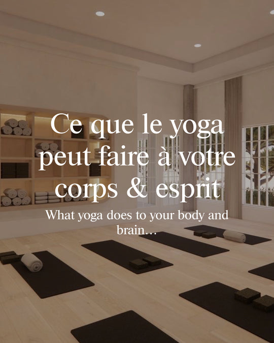 Ce que le yoga peut faire à votre corps et à votre esprit