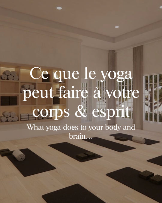Ce que le yoga peut faire à votre corps et esprit